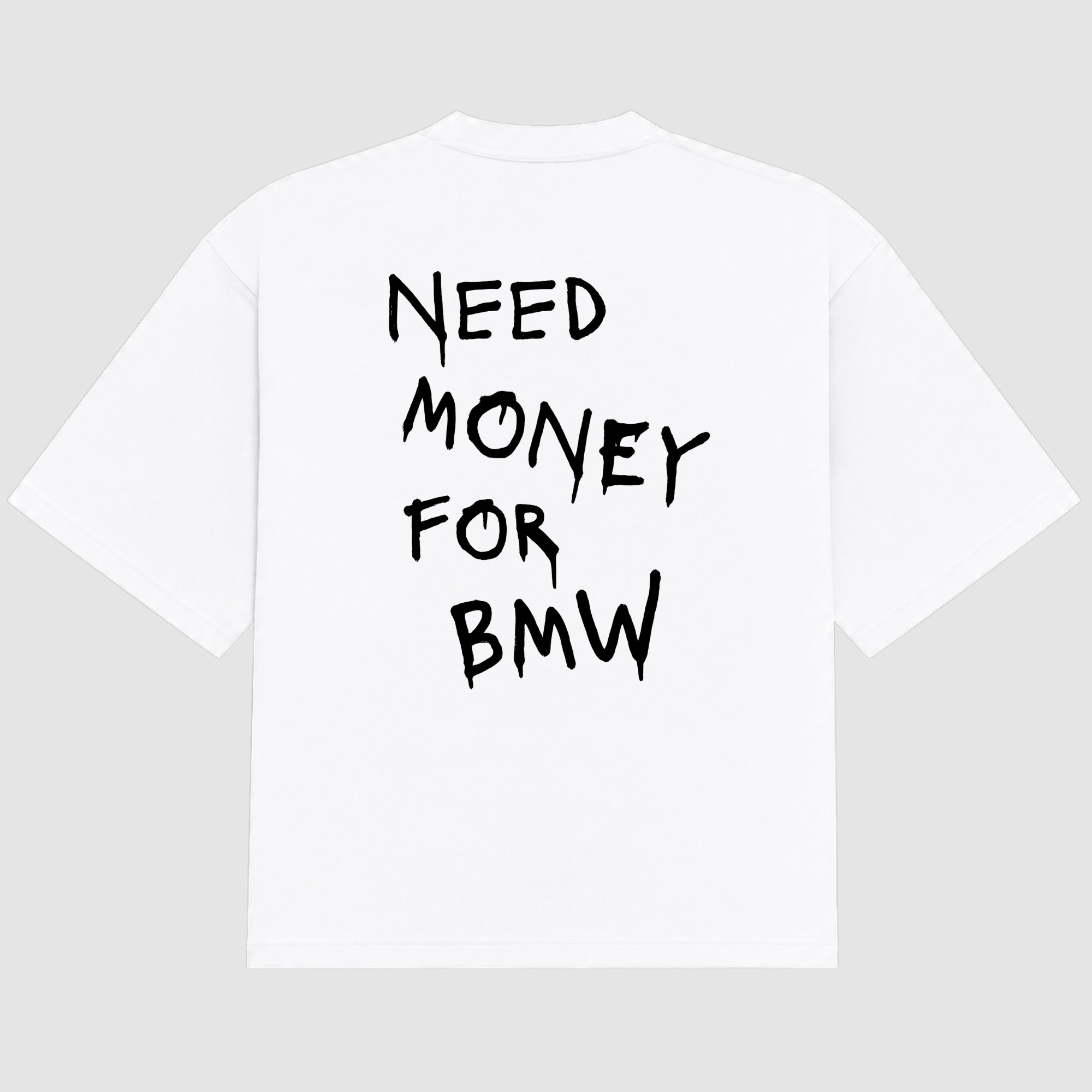 Need Money For BMW Tee