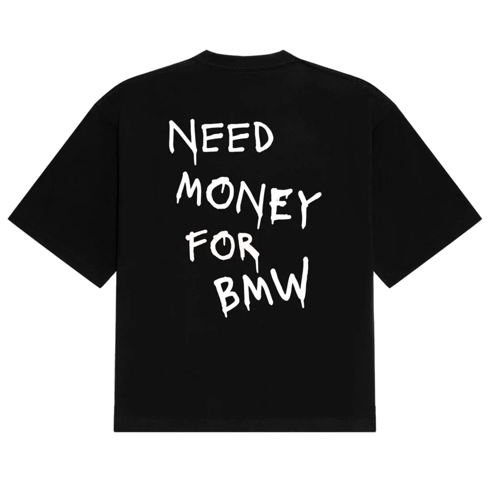 Need Money For BMW Tee