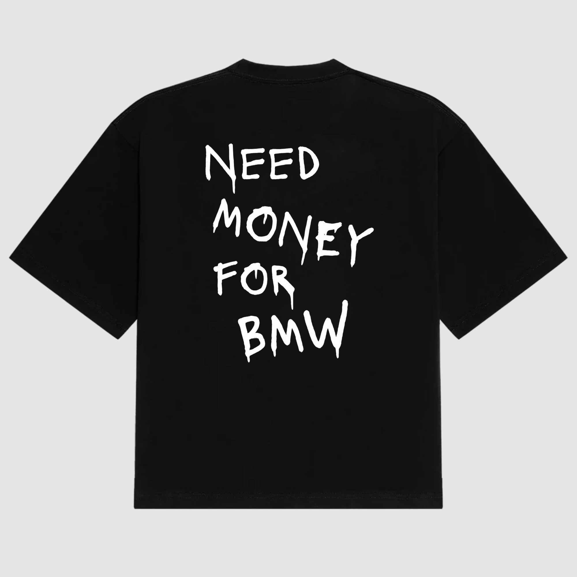 Need Money For BMW Tee