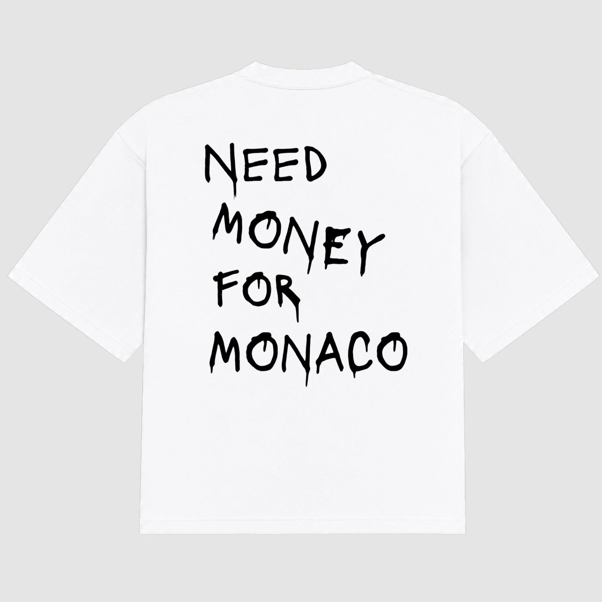 Need Money For Monaco Tee